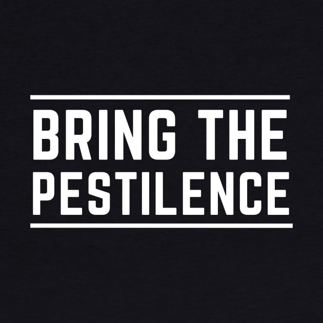 Bring the pestilence epidemic disease fatal by C-Dogg